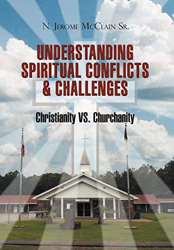 The Understanding of Spiritual Conflicts and Challenges Christianity Vs. Churchanity
