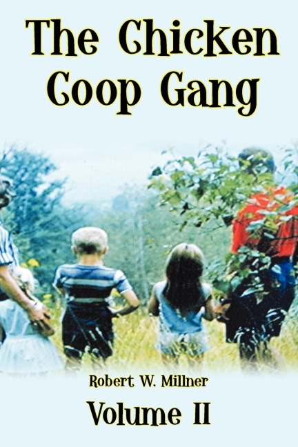 The Chicken Coop Gang: VOLUME II
