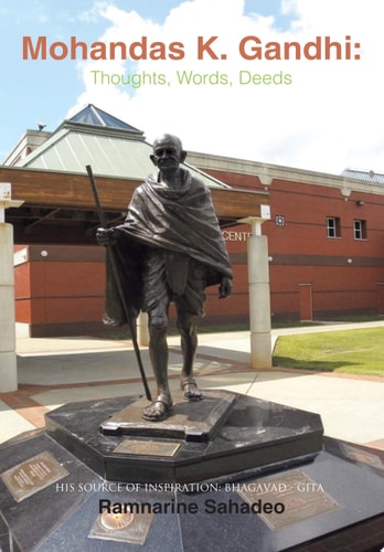 Mohandas K. Gandhi Thoughts, Words, Deeds: His Source of Inspiration: Bhagavad - Gita