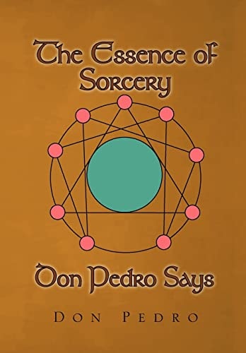 The Essence of Sorcery Don Pedro Says