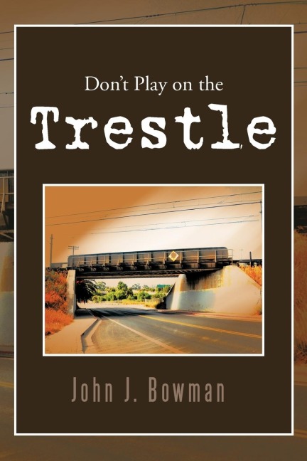 Dont Play on the Trestle