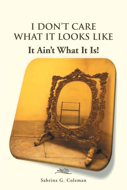 I Dont Care What It Looks Like, It Aint What It Is!