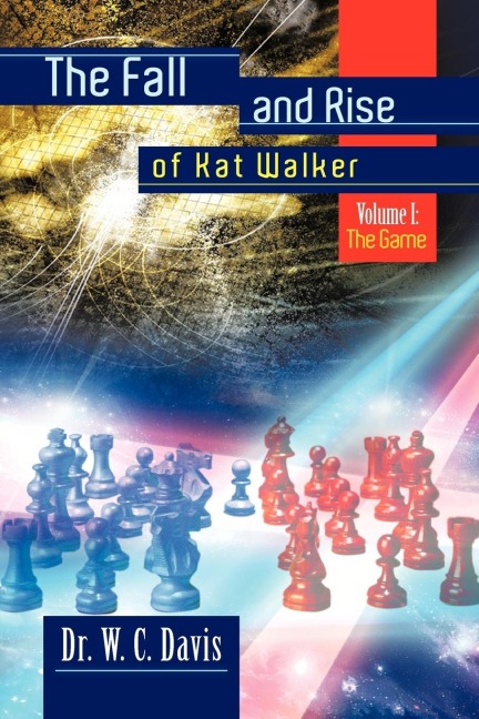 The Fall and Rise of Kat Walker: Volume I: The Game