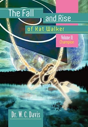 The Fall and Rise of Kat Walker Volume II: Champion