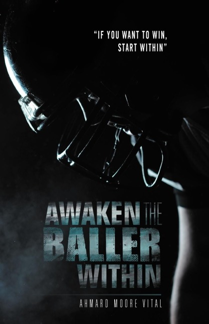 Awaken the Baller Within: If You Want to Win, Start Within