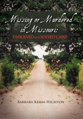 Missing Or Murdered in Missouri Unsolved and Solved Cases