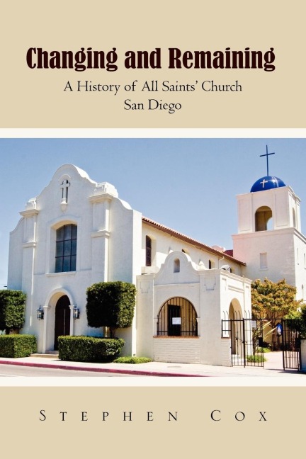 Changing and Remaining: A History of All Saints Church San Diego
