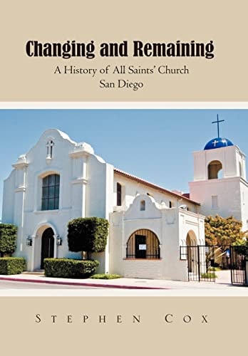 Changing and Remaining A History of All Saints' Church San Diego