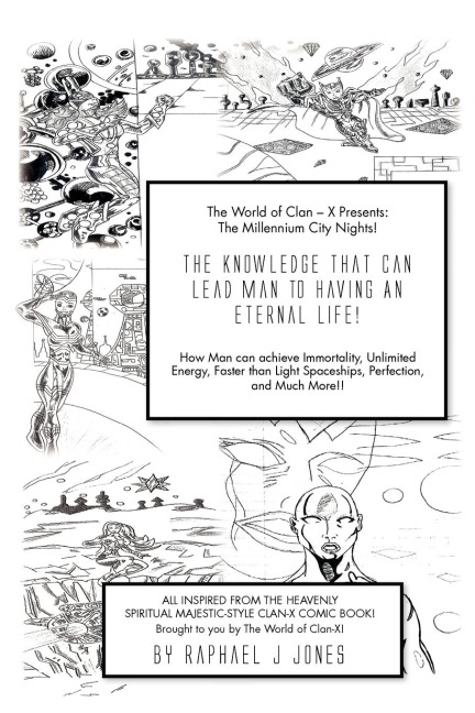 The Knowledge That Can Lead Man to an Eternal Life!: How Man Can Achieve Immortality, Unlimited Energy, Faster Than Light Spaceships, Perfection and M