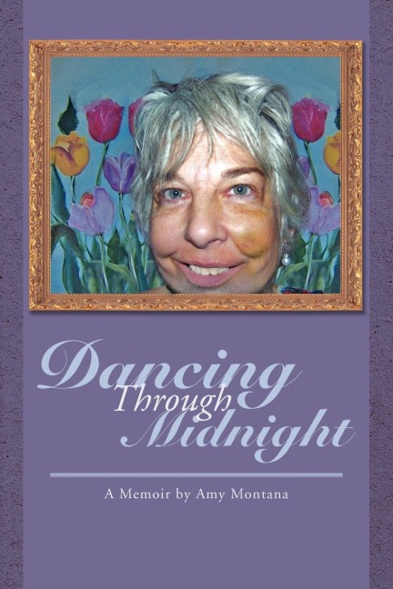 Dancing Through Midnight: A Memoir by Amy Montana
