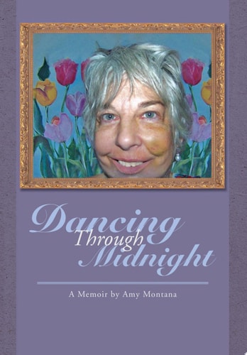 Dancing Through Midnight A Memoir by Amy Montana