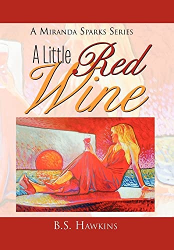 A Little Red Wine Amiranda Sparks Series