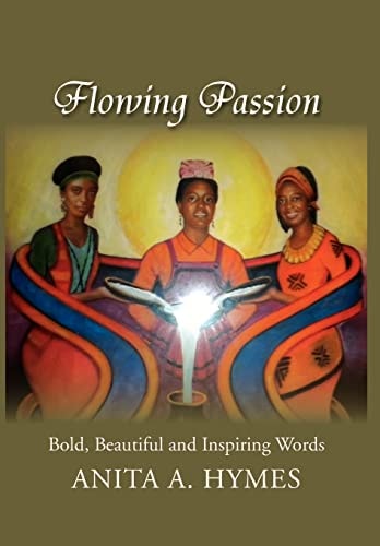 Flowing Passion Bold, Beautiful and Inspiring Words