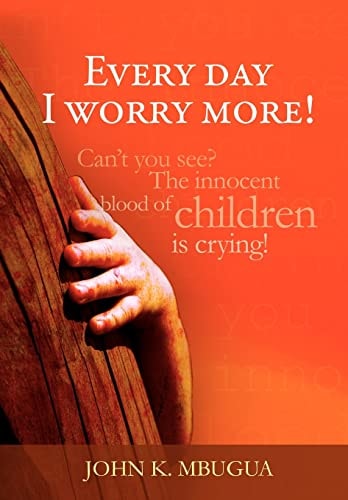 Every Day I Worry More!