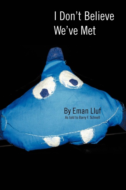 I DONT BELIEVE WEVE MET