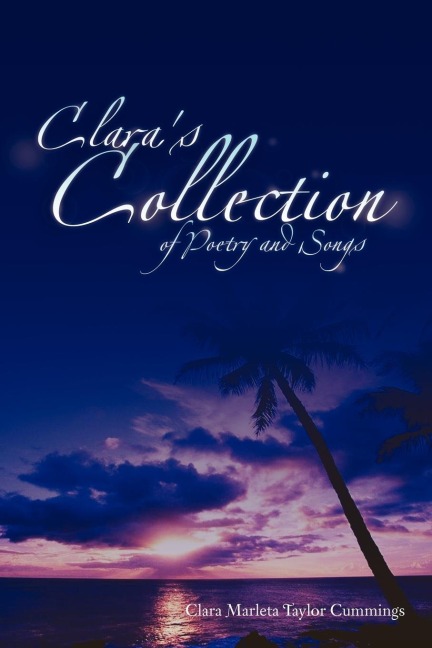 Claras Collection of Poetry and Songs