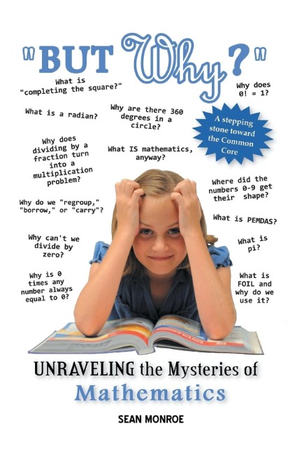 But Why?: Unraveling the Mysteries of Math