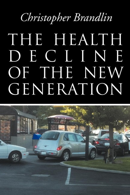 The Health Decline Of The New Generation