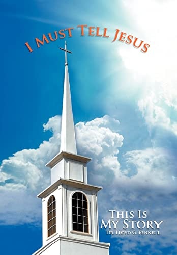 I Must Tell Jesus This Is My Story