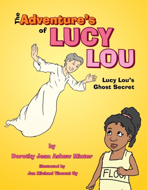 The Adventures of Lucy Lou: Lucy Lous Ghost Secret