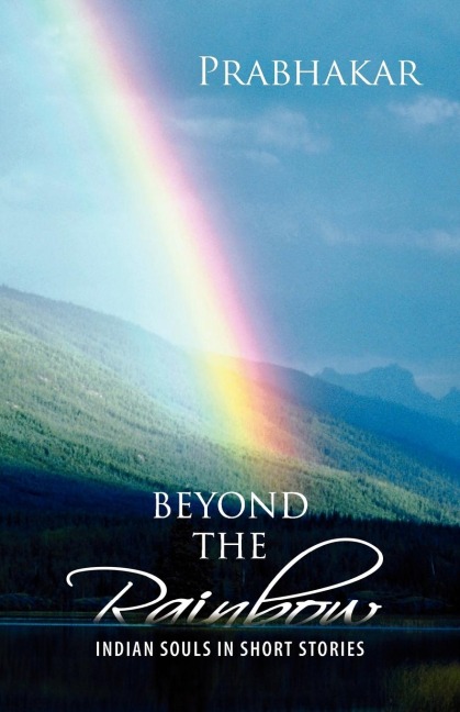 Beyond the Rainbow: Indian Souls in Short Stories