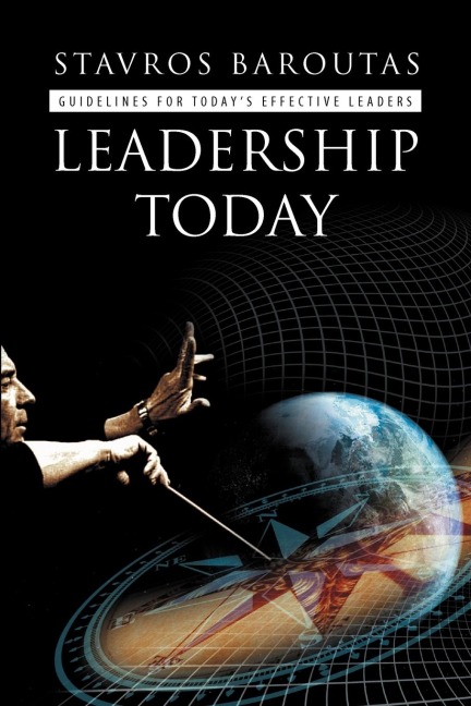 Leadership Today: Guidelines for Todays Effective Leaders