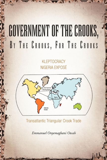 Government of the Crooks, by the Crooks, for the Crooks: Kleptocracy Nigeria Expose