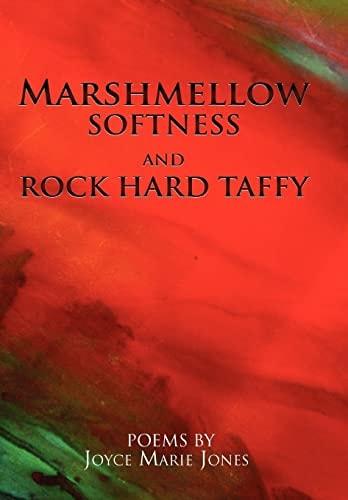 Marshmellow Softness and Rock Hard Taffy