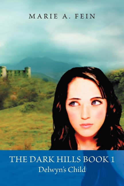 The Dark Hills Book 1-Delwyns Child