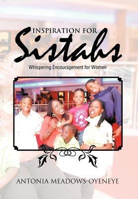 Inspiration for Sistahs: Whispering Encouragement for Women