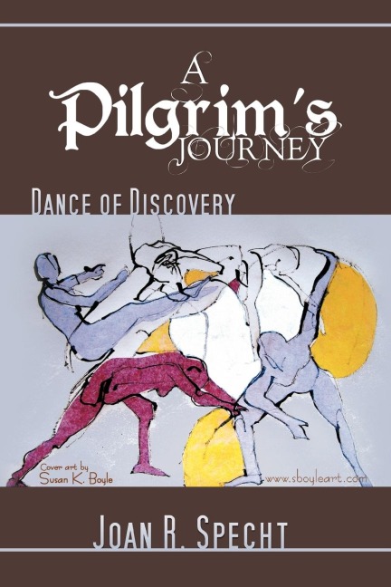 A Pilgrims Journey: Dance of Discovery