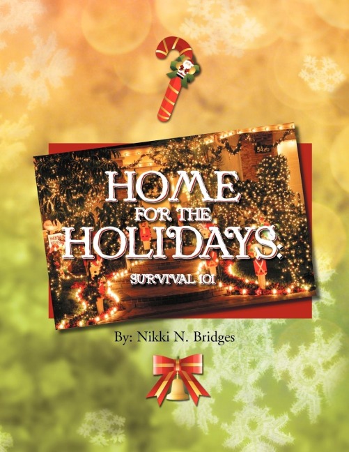 Home for the Holidays: Survival 101