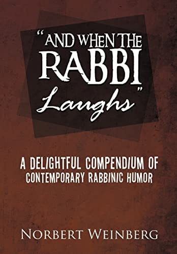 ''And When the Rabbi Laughs'' A Delightful Compendium of Contemporary Rabbinic Humor