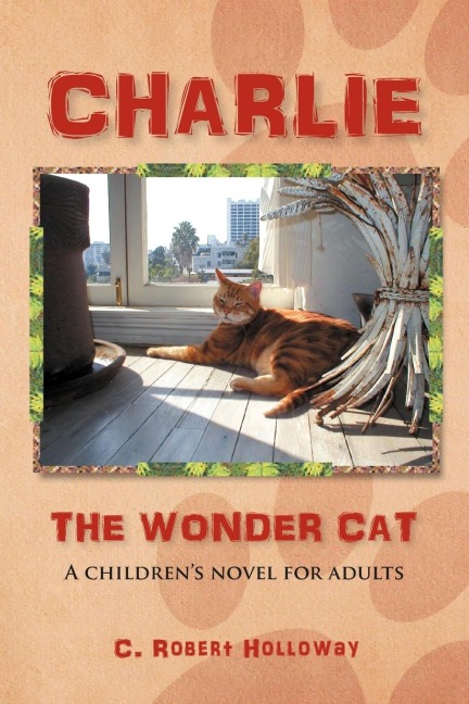 CHARLIE, THE WONDER CAT: A childrens novel for adults