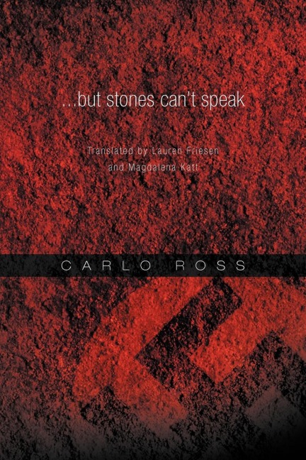 ...but stones cant speak: Translated by Lauren Friesen and Magdalena Katt