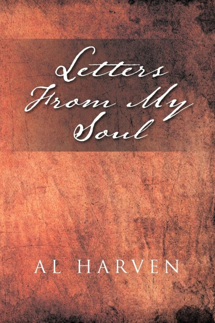 Letters From My Soul: A SPIRITUAL JOURNEY