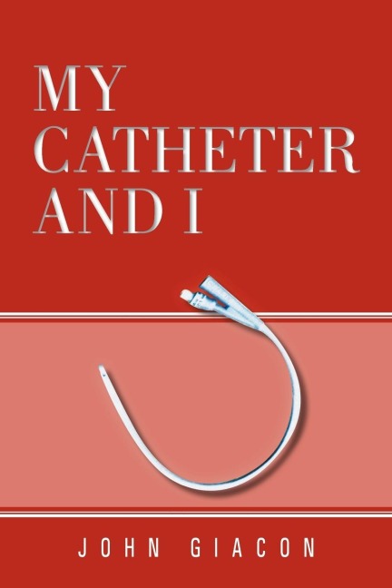 MY CATHETER AND I