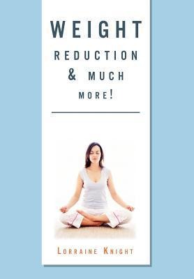 Weight Reduction & Much More!: With Theta Healing