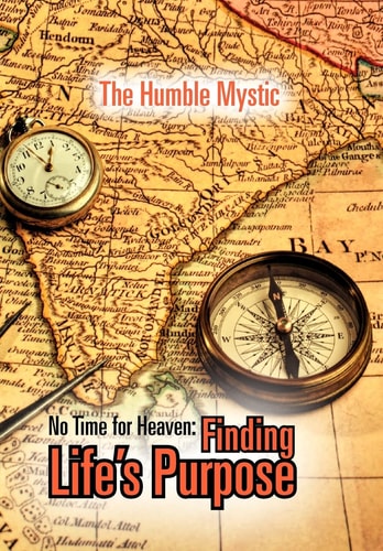 No Time for Heaven Finding Life's Purpose