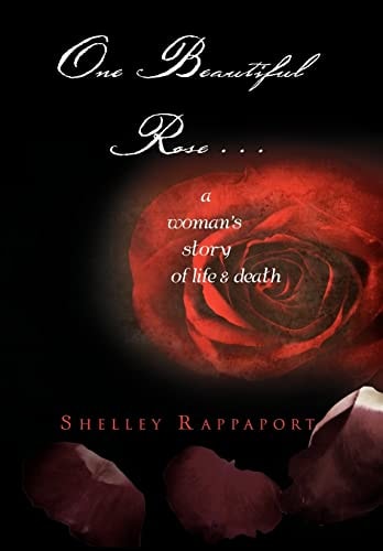 One Beautiful Rose A Woman's Story of Life and Death