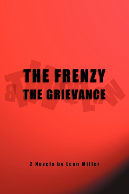 The Frenzy the Grievance