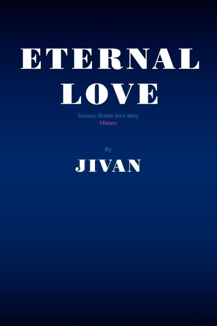 Eternal Love: Science Fiction Love Story