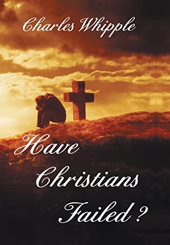 Have Christians Failed?