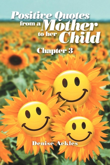 Positive Quotes from a Mother to Her Child: Chapter 3