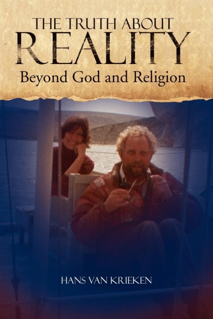 The Truth about Reality: What God and Religion Do Not Want You to Know