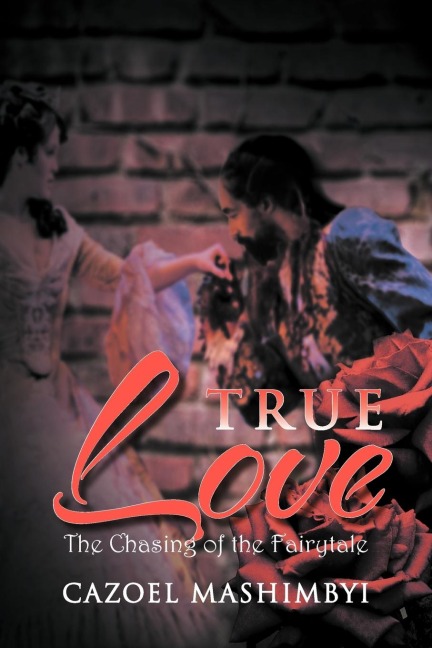 True Love: The Chasing of the Fairytale