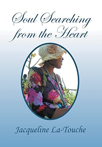 Soul Searching from the Heart Inspirational, Poems and Prayers