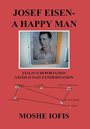 Josef Eisen - a Happy Man Stalin's Deportation Saved of Nazi Extermination