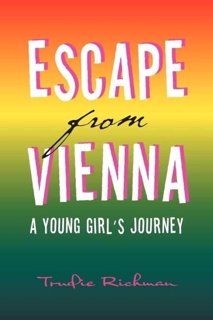 Escape from Vienna: A Young Girls Journey