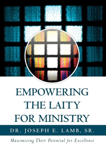 Empowering the Laity for Ministry Maximizing Their Potential for Excellence